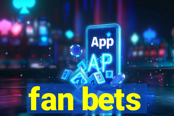 fan bets